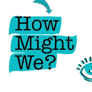 how might we